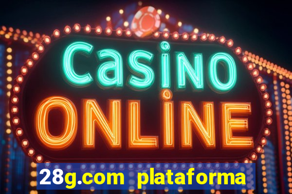 28g.com plataforma de jogos